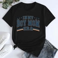 thumbnail image 1 of Tittly T Shirts for Women Spring Tops for Women Women's In My Boy Mom Printed T Shirt Cotton Round Neck Casual Short Sleeves Graphic Tees Tshirts Shirts Black L, 1 of 4