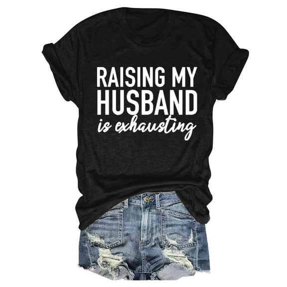 Tittly T Shirts for Women Spring Tops for Women Women's RAISING MY HUSBAND Printed T Shirt Cotton Round Neck Casual Short Sleeves Graphic Tees Tshirts Shirts Black L
