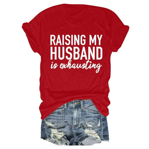 Tittly T Shirts for Women Spring Tops for Women Women's RAISING MY HUSBAND Printed T Shirt Cotton Round Neck Casual Short Sleeves Graphic Tees Tshirts Shirts Red S