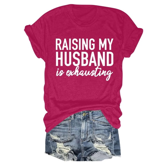 Tittly T Shirts for Women Tshirts Shirts Women's RAISING MY HUSBAND Printed T Shirt Cotton Round Neck Casual Short Sleeves Graphic Tees Summer Tops Hot Pink S