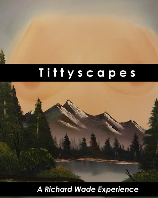 Tittyscapes (Paperback) by Richard Paul Wade