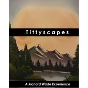 Tittyscapes Paperback by Richard Paul Wade