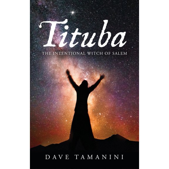 Tituba: The Intentional Witch of Salem, (Paperback)