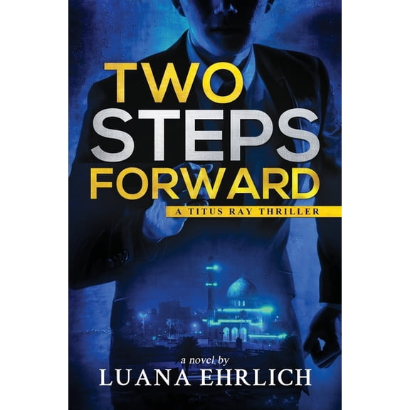 Titus Ray Thrillers: Two Steps Forward: A Titus Ray Thriller (Paperback)