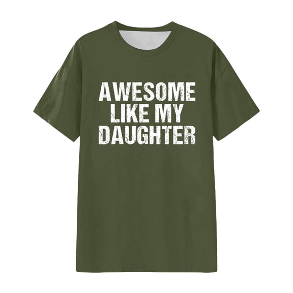 Tiweut Casual Women Tshirt Awesome Like My Daughter Trendy Shirt, Short Sleeve T-Shirt Funny Husband Shirt Father's Day Tee Tops,Army Green,S