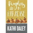 thumbnail image 1 of Pre-Owned Pumpkins in Paradise: Volume 1 (A Tj Jensen Mystery) Paperback, 1 of 1