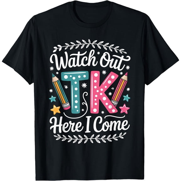 Tk Here I Come Tk Transitional Kindergarten Mom & Dad And Teacher T-Shirt
