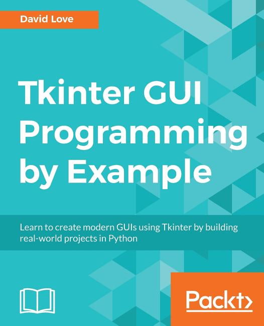 Tkinter GUI Programming by Example (Paperback)