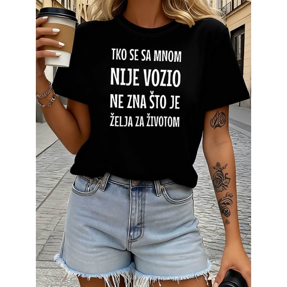 Tko Se Sa Mnom Nije Vozio Croatian Slogan Print Women'S T-Shirt, Street Outfit & BFF Gathering Top, Confident & Bold Style Short Sleeve, Daily Street Vibe Tee