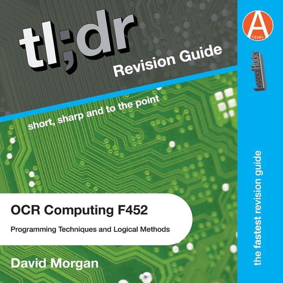 Tl;dr Revision Guides tl;dr Computing AS F452: Programming Techniques and Logical Methods for OCR: Textbook too long? Didn't revise? This is f, (Paperback)