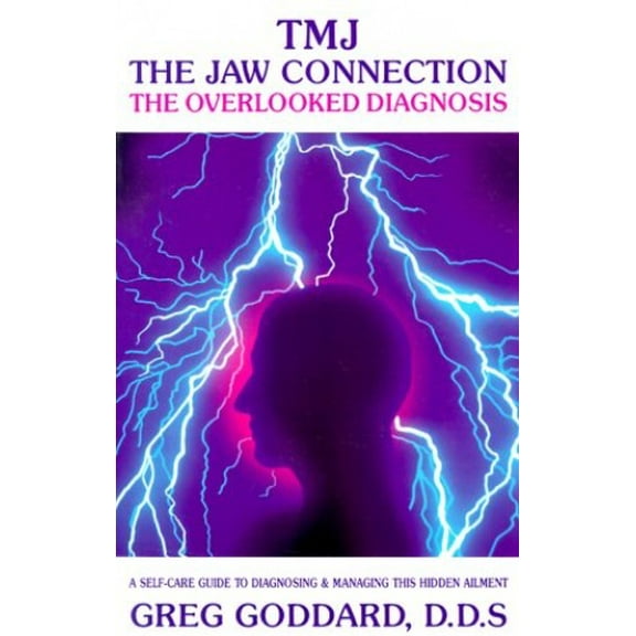 Pre-Owned Tmj, the Jaw Connection: The Overlooked Diagnosis: A Self-Care Guide to Diagnosing and Managing This Hidden Ailment (Paperback) 0943358353 9780943358352