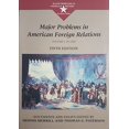 thumbnail image 1 of Pre-Owned Major Problems in American Foreign Relations: Documents and Essays 5th Edition: Volume I (Paperback) 0395938848 9780395938843, 1 of 1