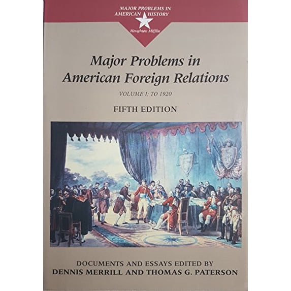 Pre-Owned Major Problems in American Foreign Relations: Documents and Essays 5th Edition: Volume I (Paperback) 0395938848 9780395938843