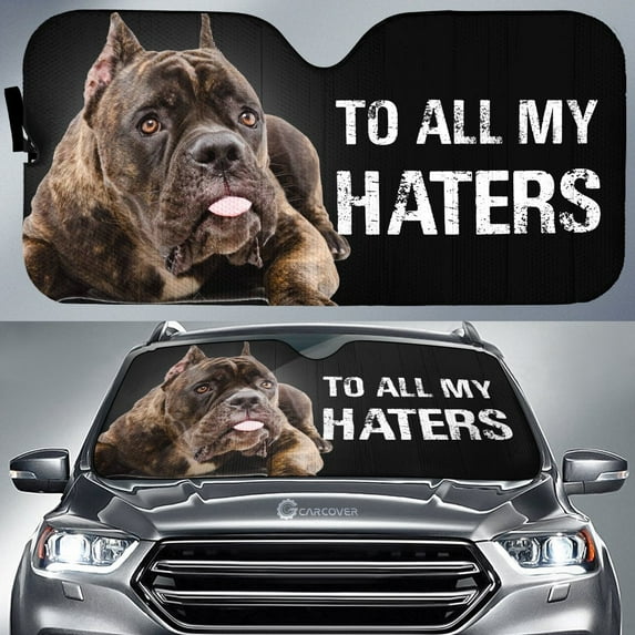 To All My Haters Cane Corso Car Sunshade Custom Cane Corso Dog Car Accessories, Car Windshield, Auto Sun Shades