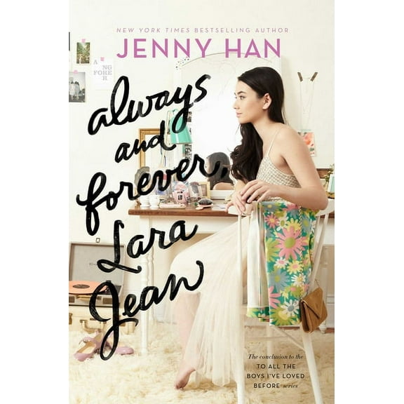 To All the Boys I've Loved Before Always and Forever, Lara Jean, Book 3, (Hardcover)