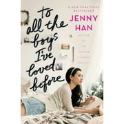 JENNY HAN To All the Boys I&apos;ve Loved Before To All the Boys I&apos;ve Loved Before, Book 1, (Hardcover)