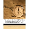 thumbnail image 1 of To Amend Section 27 of the Merchant Marine Act of 1920: Hearings Before the ... Paperback, 1 of 1