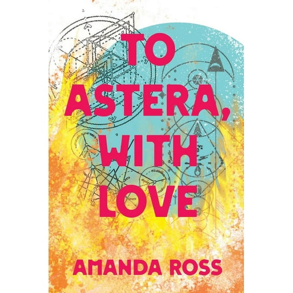 To Astera, With Love, (Paperback)
