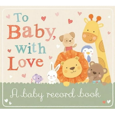 Pre-Owned To Baby, with Love (Hardcover) 1589255399 9781589255395