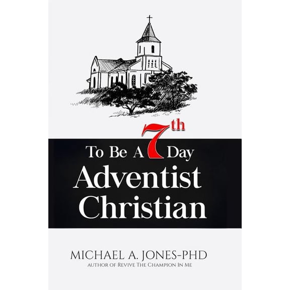 To Be a 7th Day Adventist Christian