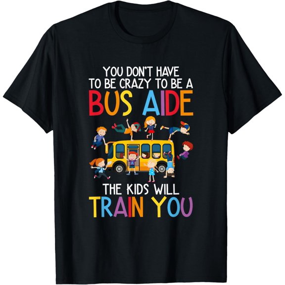 To Be A Bus Aide School Bus Aide T-Shirt mens t shirt,black,women,funny,misfits,men,journey