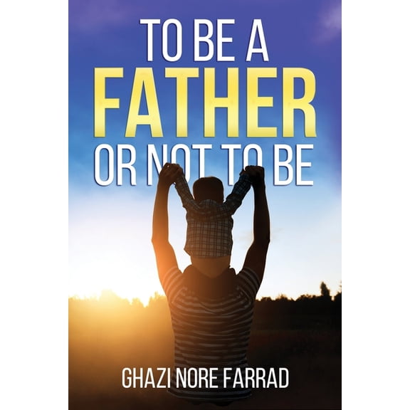 To Be A Father Or Not To Be, (Paperback)