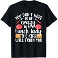 thumbnail image 1 of To Be A Lunch Lady School Cafeteria Worker Lunch Ladies T-Shirt, 1 of 4
