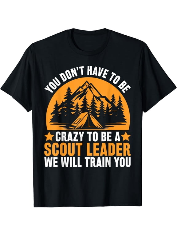To Be A Scout Leader Scouting T Shirt