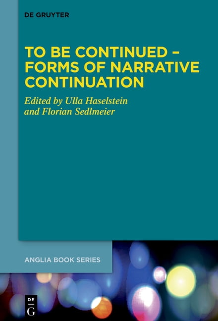 To Be Continued - Forms of Narrative Continuation, (Hardcover ...