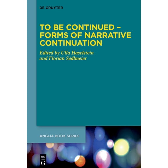 To Be Continued - Forms of Narrative Continuation, (Hardcover)