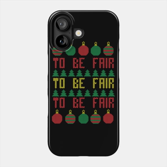 To Be Fair Funny Graphic Phone Case for iPhone 11 12 13 14 15 16 17 Hard Cover