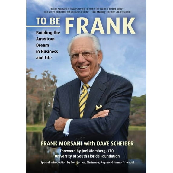 To Be Frank: Building the American Dream in Business and Life, (Hardcover)