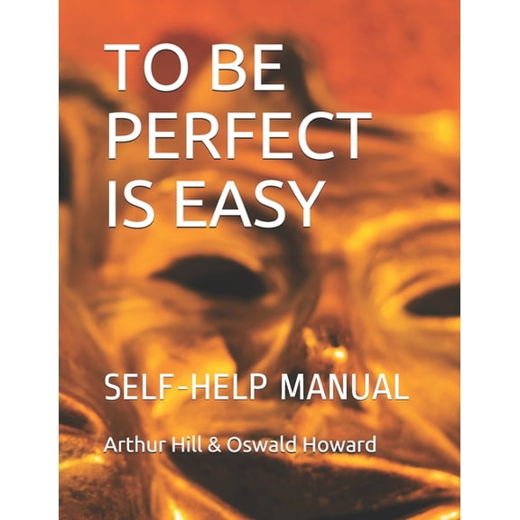 To Be Perfect Is Easy: Self-Help Manual (Paperback)