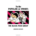 thumbnail image 1 of Pre-Owned To Be Popular or Smart: The Black Peer Group (Paperback) 0913543101 9780913543108, 1 of 1