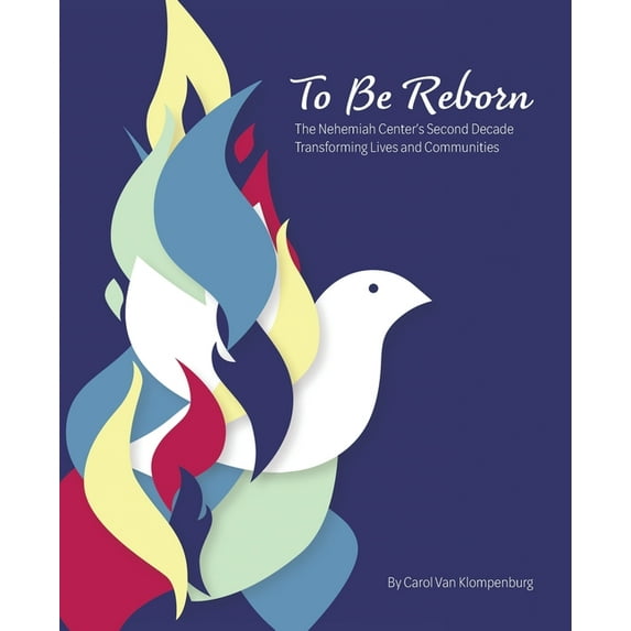 The Nehemiah Center - Nicaragua To Be Reborn: The Nehemiah Center's Second Decade Transforming Lives and Communities, Book 2, (Paperback)