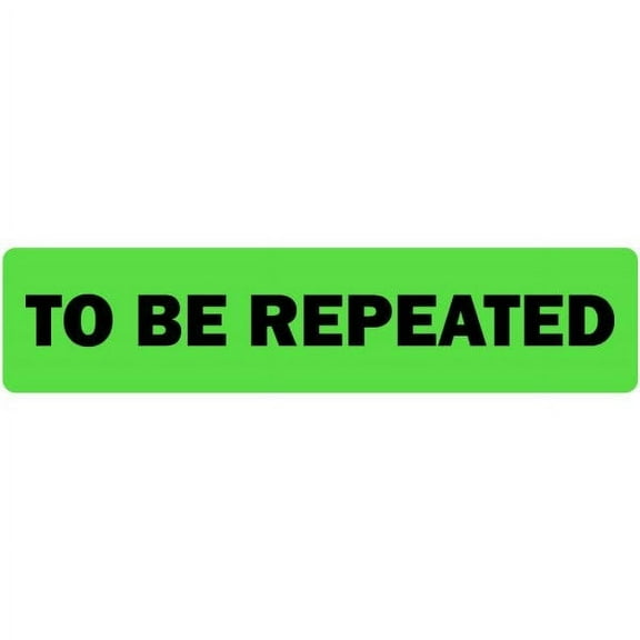 To Be Repeated Medical Labels
