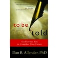 thumbnail image 1 of Pre-Owned To Be Told: Know Your Story, Shape Your Future (Paperback) 1578569516 9781578569519, 1 of 1