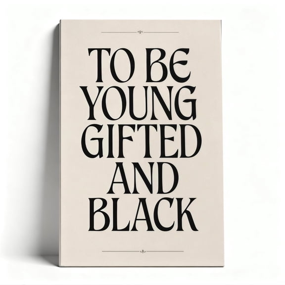To Be Young, Gifted And Black Canvas Wall Art, Empowering Black Culture Decor, Minimalist Typography Artwork For Black Pride Spaces, Ready To Hang