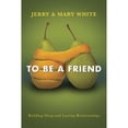 thumbnail image 1 of Pre-Owned To Be a Friend: Building Deep and Lasting Relationships (Paperback) 1612915051 9781612915050, 1 of 1