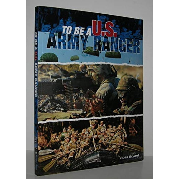 Pre-Owned To Be a U. S. Army Ranger (Paperback) 0760313148 9780760313145