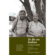 To Be an Indian : An Oral History (Paperback)