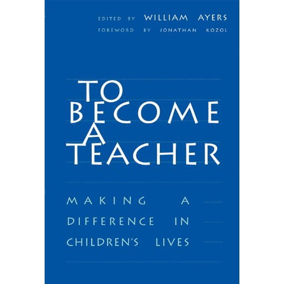 Pre-Owned To Become a Teacher: Making a Difference in Children's Lives (Paperback) 0807734551 9780807734551