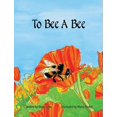 thumbnail image 1 of To Bee A Bee, (Hardcover), 1 of 1