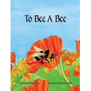 To Bee A Bee, Hardcover