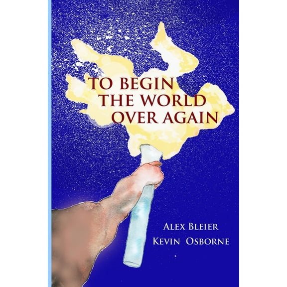 To Begin the World Over Again, (Paperback)