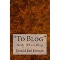 thumbnail image 1 of "To Blog": Nodi D' La's Blog, (Paperback), 1 of 1