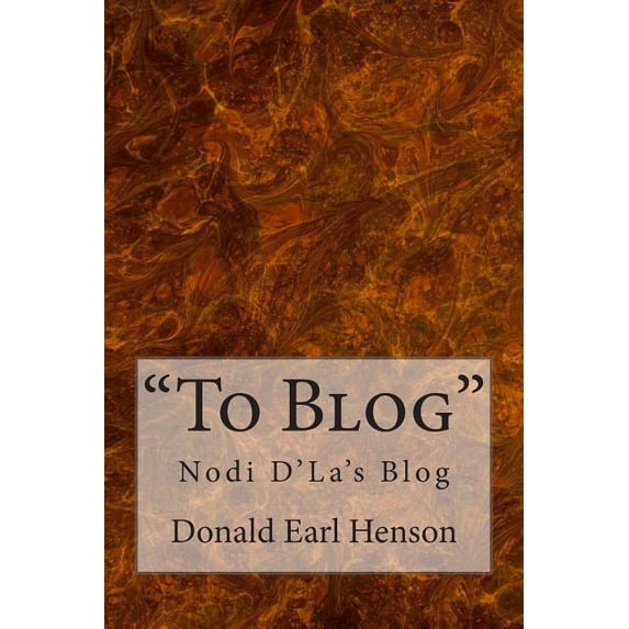 "To Blog": Nodi D' La's Blog, (Paperback)