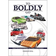 To Boldly Go : twenty six vehicle designs that dared to be different (Hardcover)
