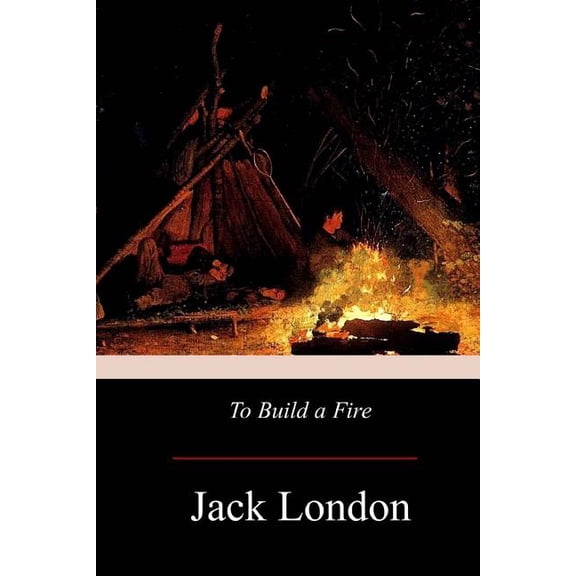 To Build a Fire