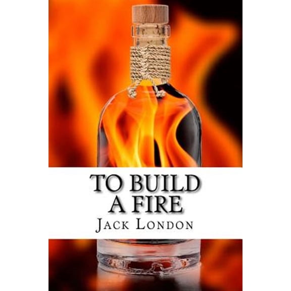 To Build a Fire: And Other Stories